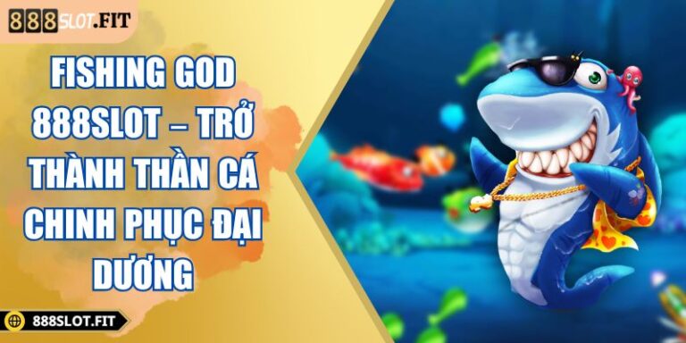 Fishing God 888SLOT